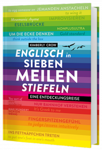 „Englisch in Siebenmeilenstiefeln – Eine Entdeckungsreise“ von Kimberly Crow  Hardcover ,208 Seiten, 29,99 Euro  ISBN 978-3-7412-2422-5